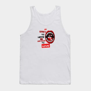 Easy To Hate, Difficult To Love By Abby Anime(c) Tank Top